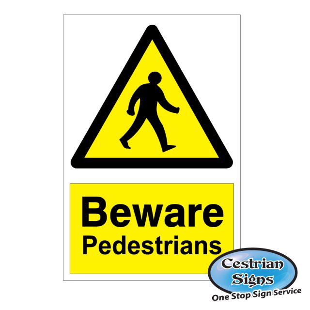 Beware Pedestrians Signs 400mm X 600mm