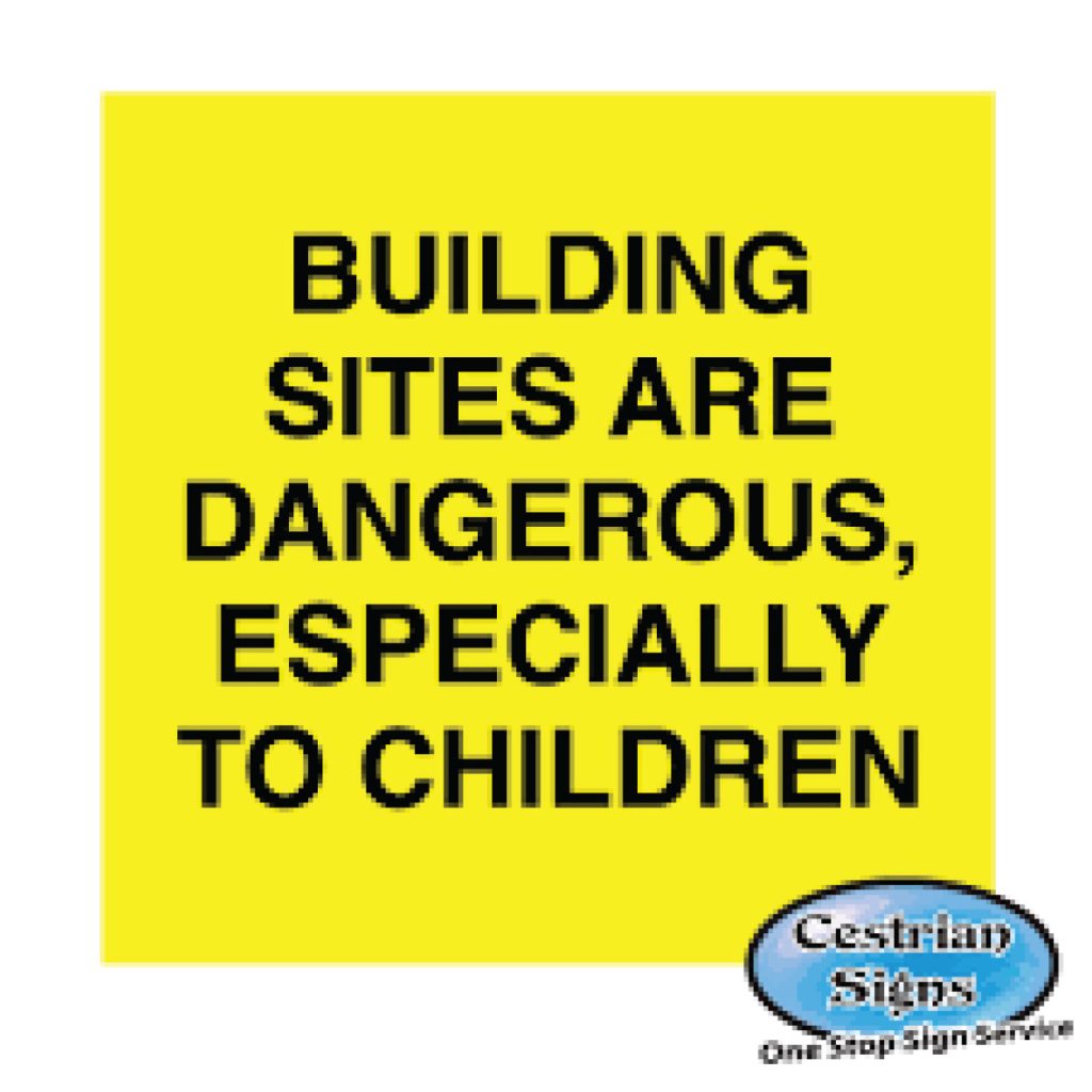 Building sites are dangerous signs
