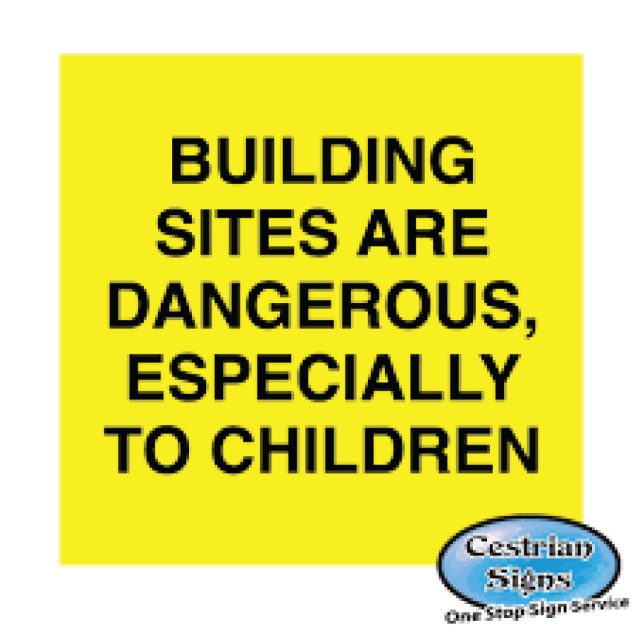 Building sites are dangerous signs