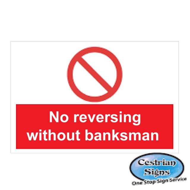 No-reversing-without-banksman-signs-600mm-x-400mm