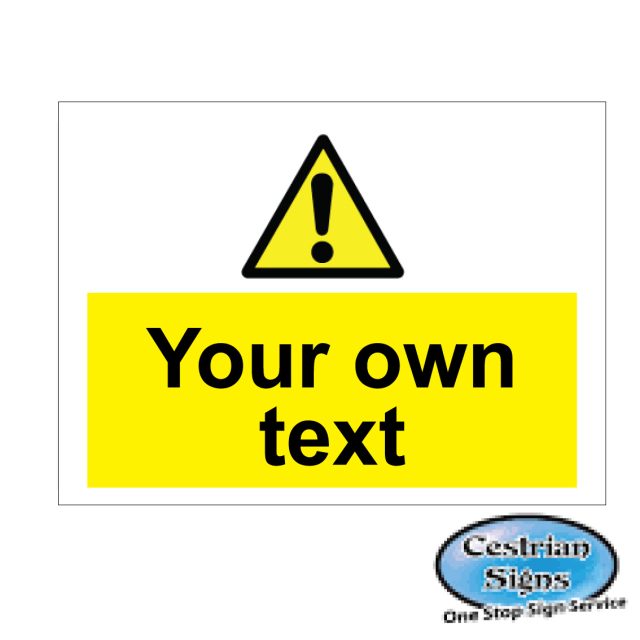 Your-Text-Here-Hazard-Signs-600mm-X-400mm