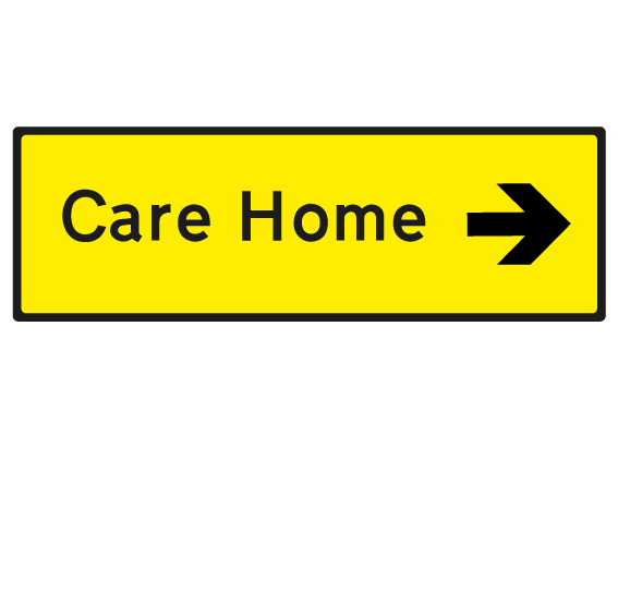 Care Home directional sign Right