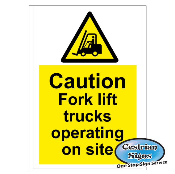 Caution fork lift trucks operating on site signs 600mm x 900mm