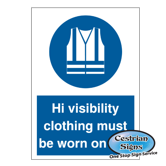 Hi visibility clothing must be worn signs