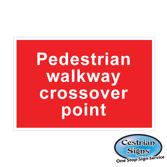 Pedestrian walk way cross over point signs 900mm x 600mm